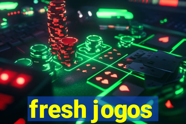 fresh jogos